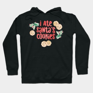 I Ate Santa's Cookies Hoodie